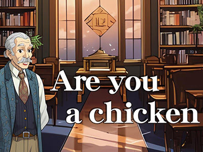 Are you a chicken？